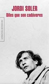 Livres: DILES QUE SON CADAVERES - JORDI SOLER